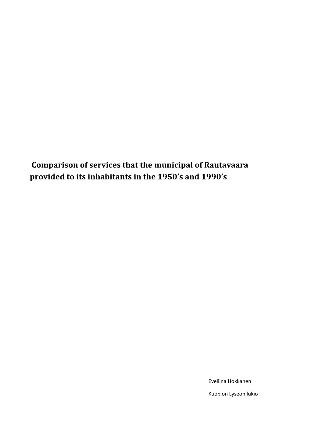 Comparison of Services That the Municipal of Rautavaara Provided to Its Inhabitants in the 1950’S and 1990’S