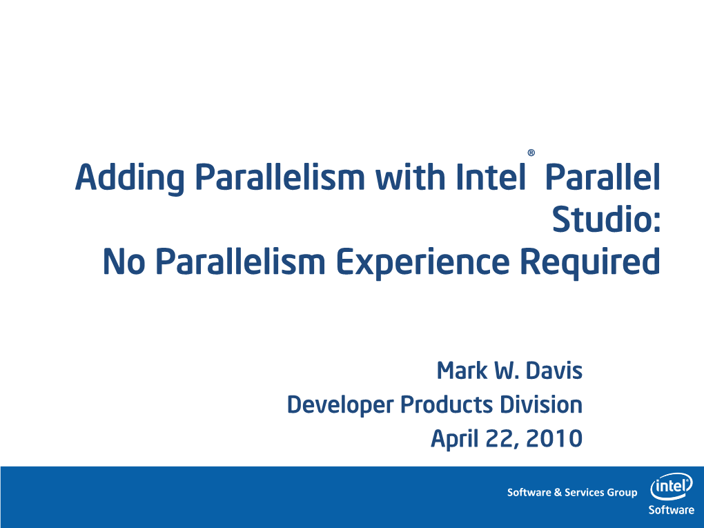 Adding Parallelism with Intel Parallel Studio: No Parallelism Experience Required