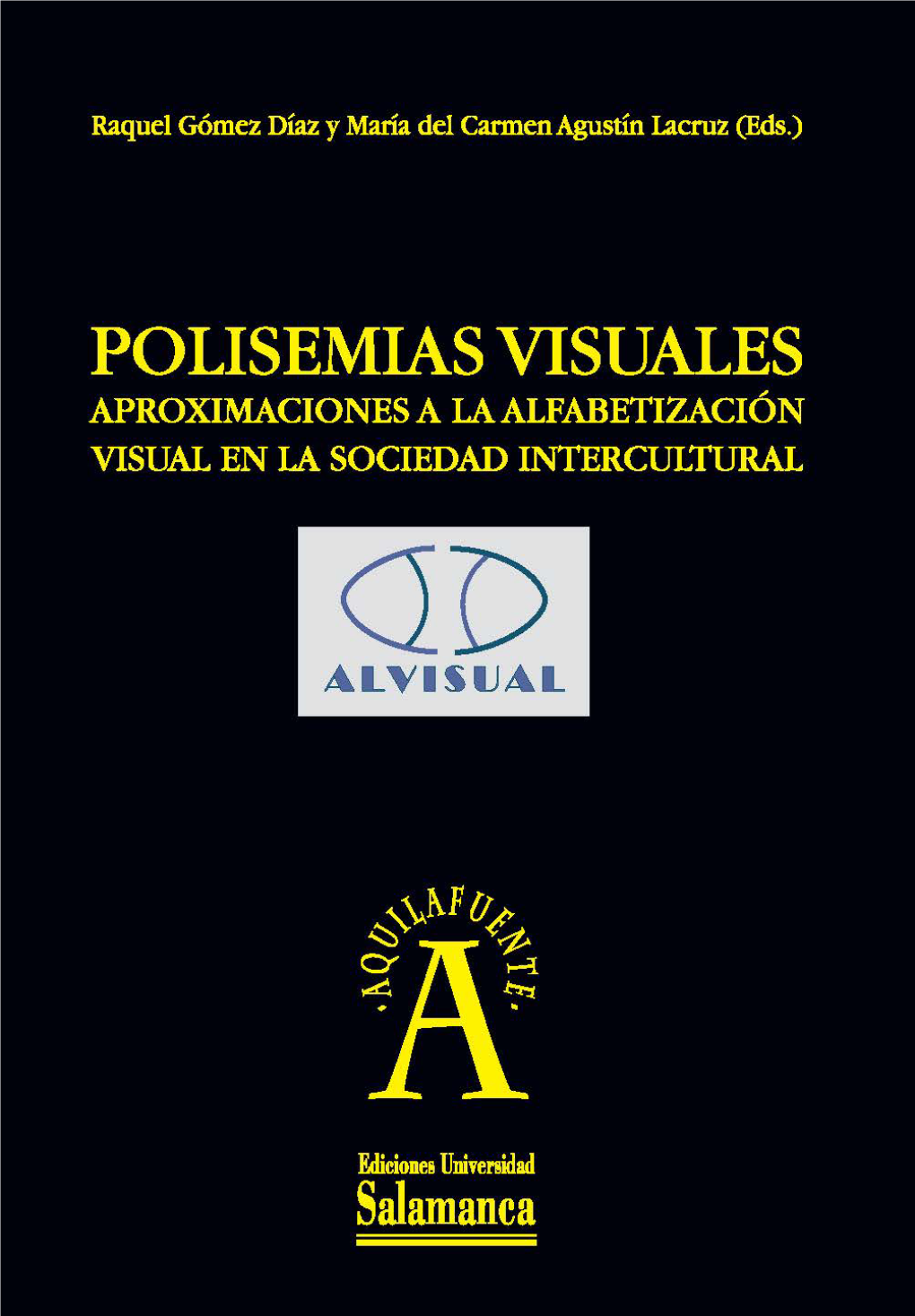 Polisemias Visuales Aproximaciones a La Alfabetización Visual En La Sociedad Intercultural Colección Aquilafuente