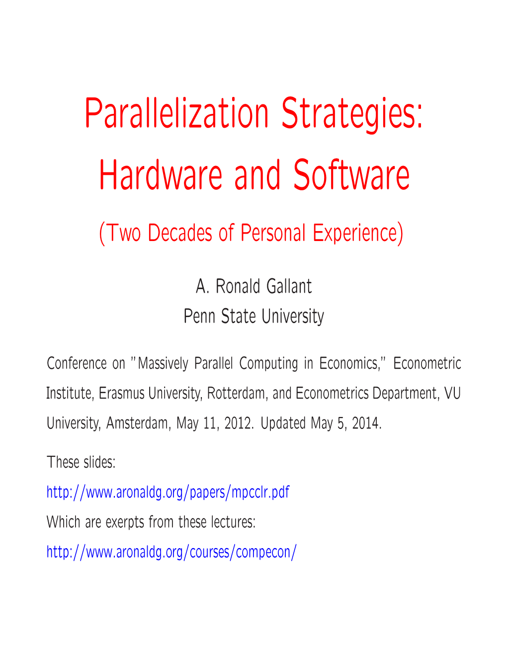 Parallelization Strategies: Hardware and Software (Two Decades of Personal Experience)