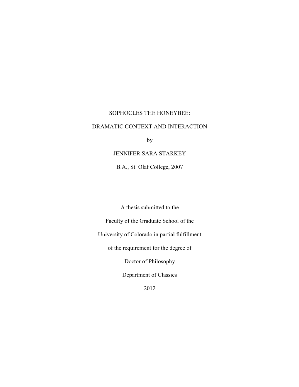 Sophocles the Honeybee: Dramatic Context and Interaction Written by Jennifer Sara Starkey Has Been Approved for the Department of Classics