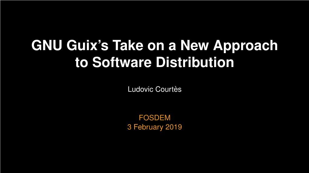 GNU Guix's Take on a New Approach to Software Distribution