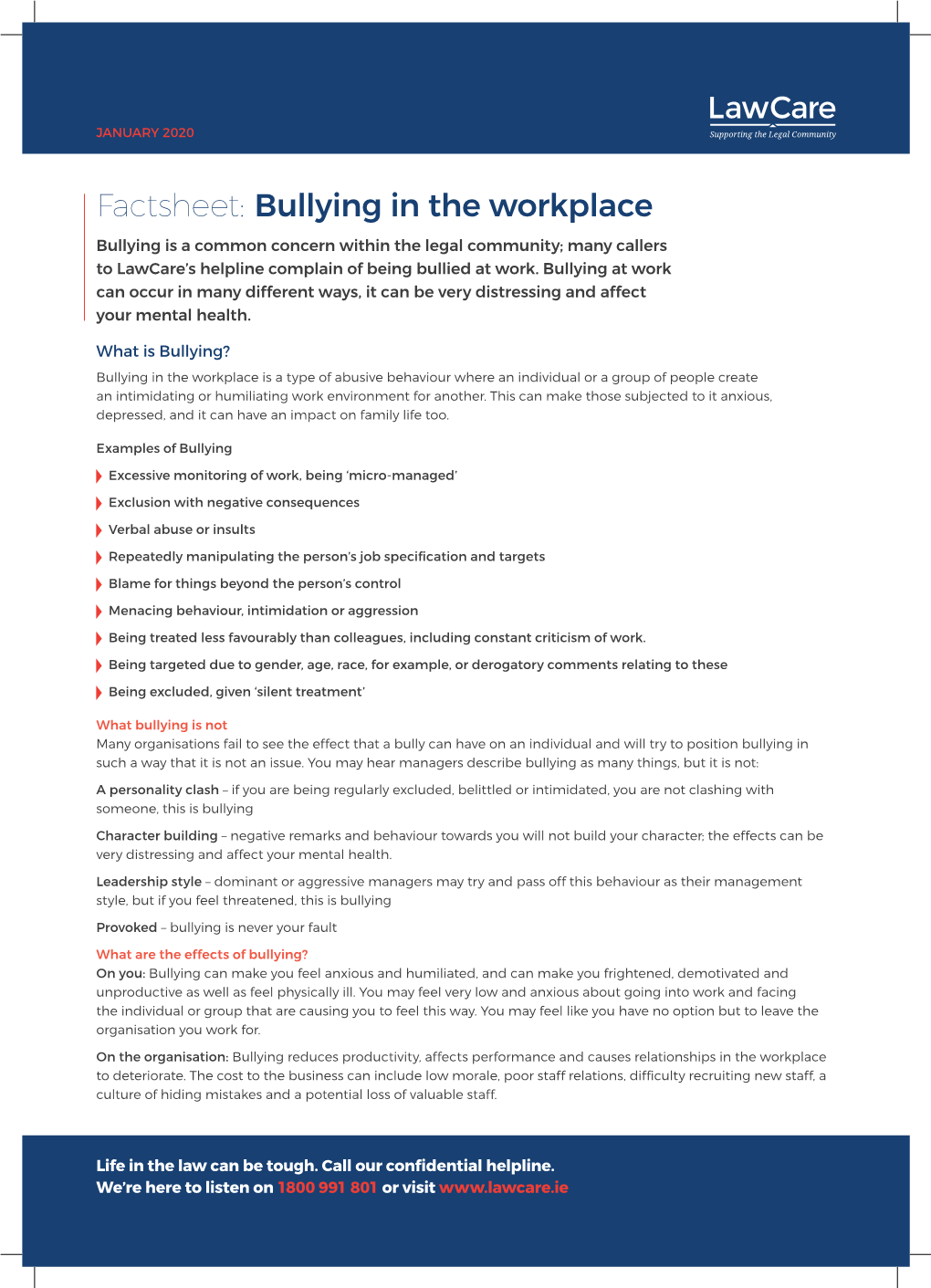 Factsheet: Bullying in the Workplace Bullying Is a Common Concern Within the Legal Community; Many Callers to Lawcare’S Helpline Complain of Being Bullied at Work