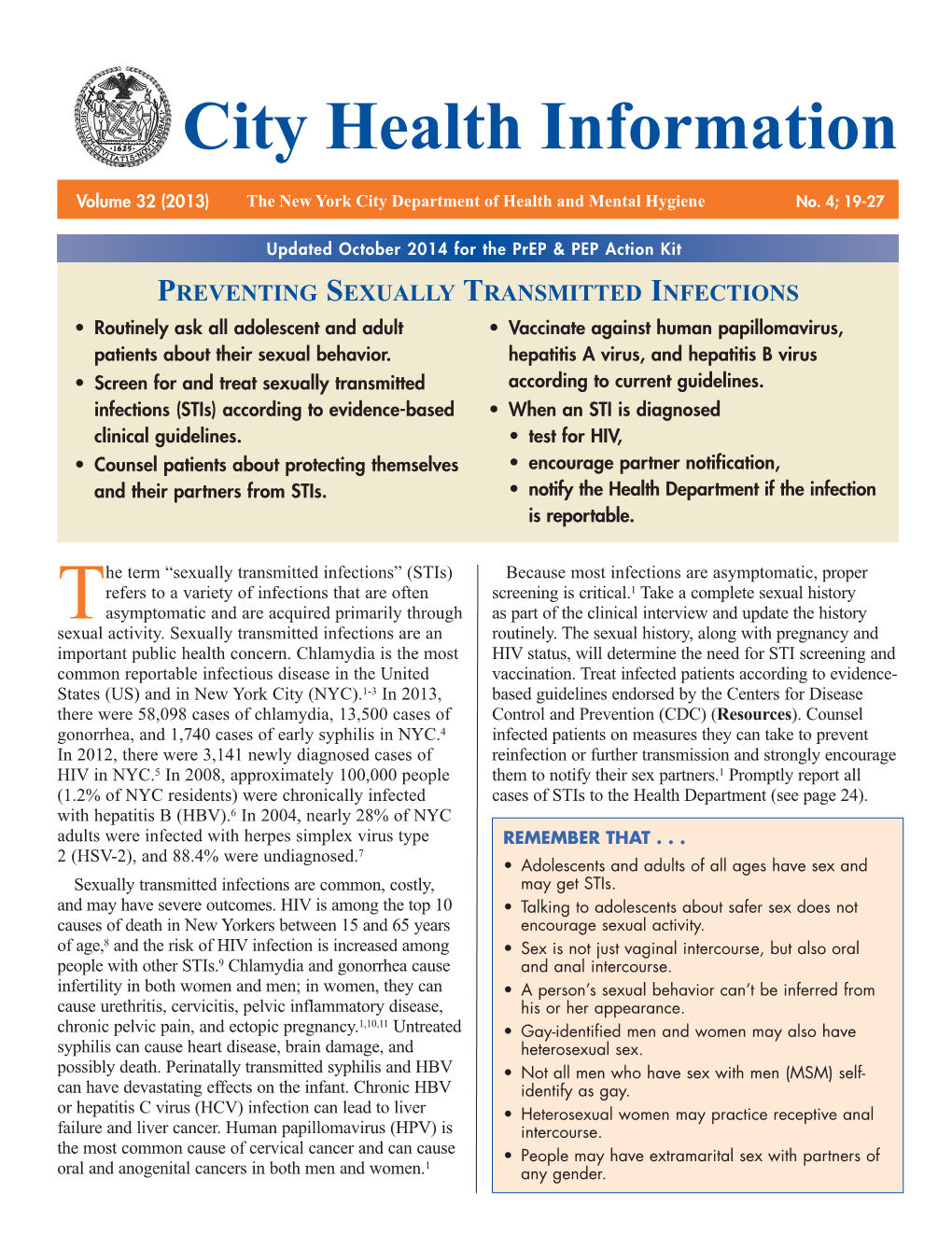 PREVENTING SEXUALLY TRANSMITTED INFECTIONS • Routinely Ask All Adolescent and Adult • Vaccinate Against Human Papillomavirus, Patients About Their Sexual Behavior