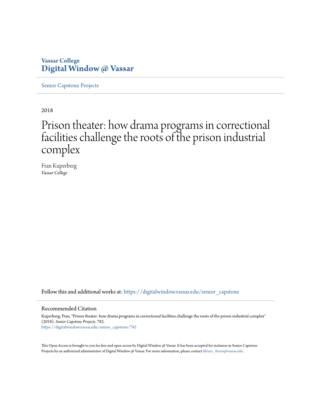 Prison Theater: How Drama Programs in Correctional Facilities Challenge the Roots of the Prison Industrial Complex Fran Kuperberg Vassar College