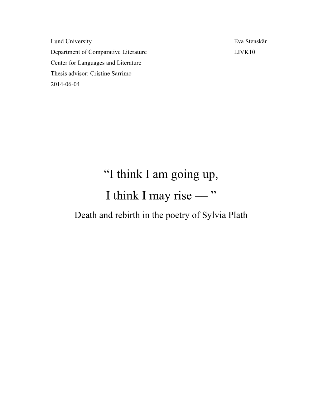 “I Think I Am Going Up, I Think I May Rise –– ” Death and Rebirth in the Poetry of Sylvia Plath