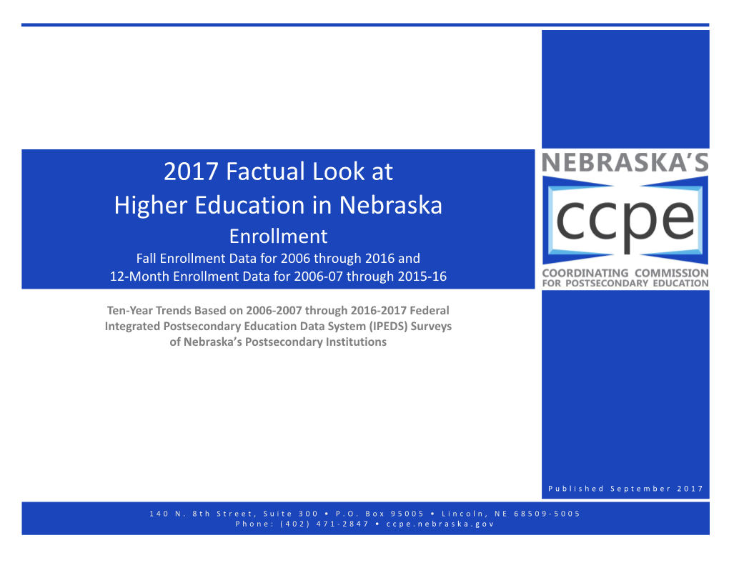 2017 Factual Look at Higher Education in Nebraska Summarizes Information from the Integrated Postsecondary Education Data System (IPEDS) Survey Forms