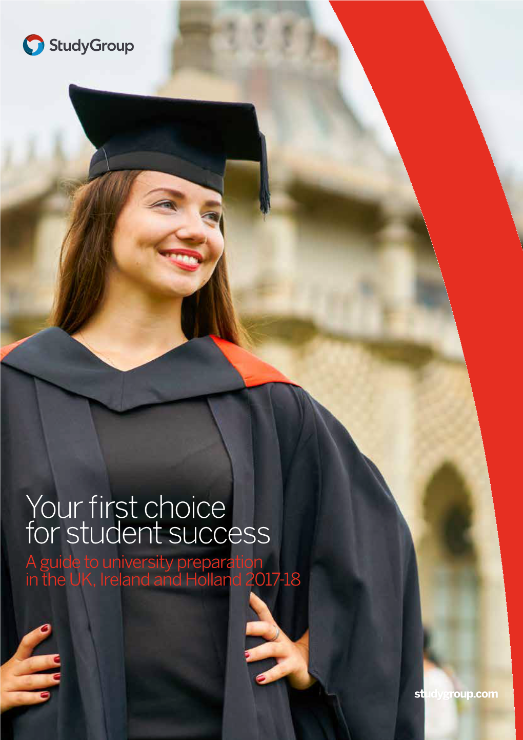 Your First Choice for Student Success a Guide to University Preparation in the UK, Ireland and Holland 2017-18