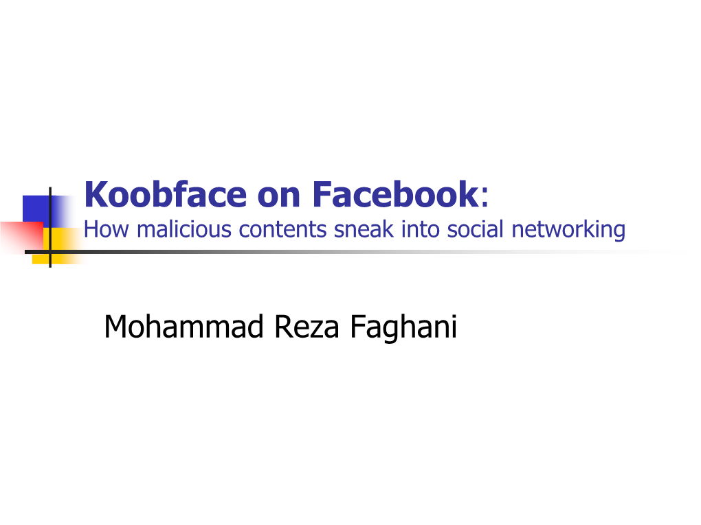 Koobface on Facebook: How Malicious Contents Sneak Into Social Networking