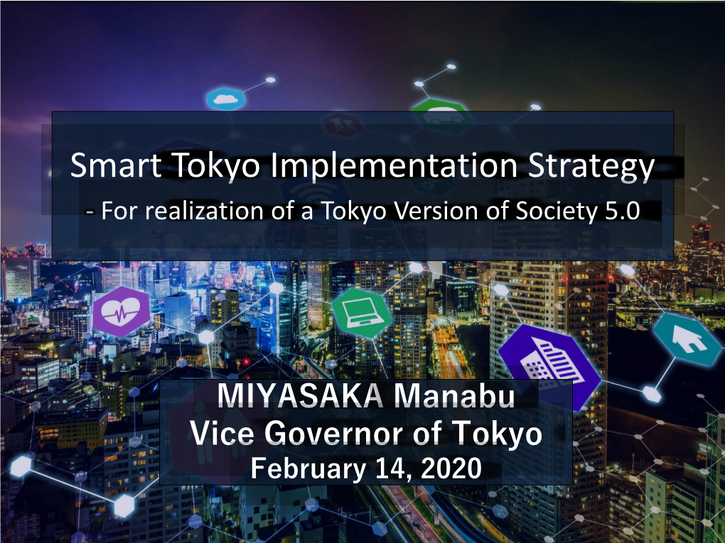 Smart Tokyo Implementation Strategy - for Realization of a Tokyo Version of Society 5.0