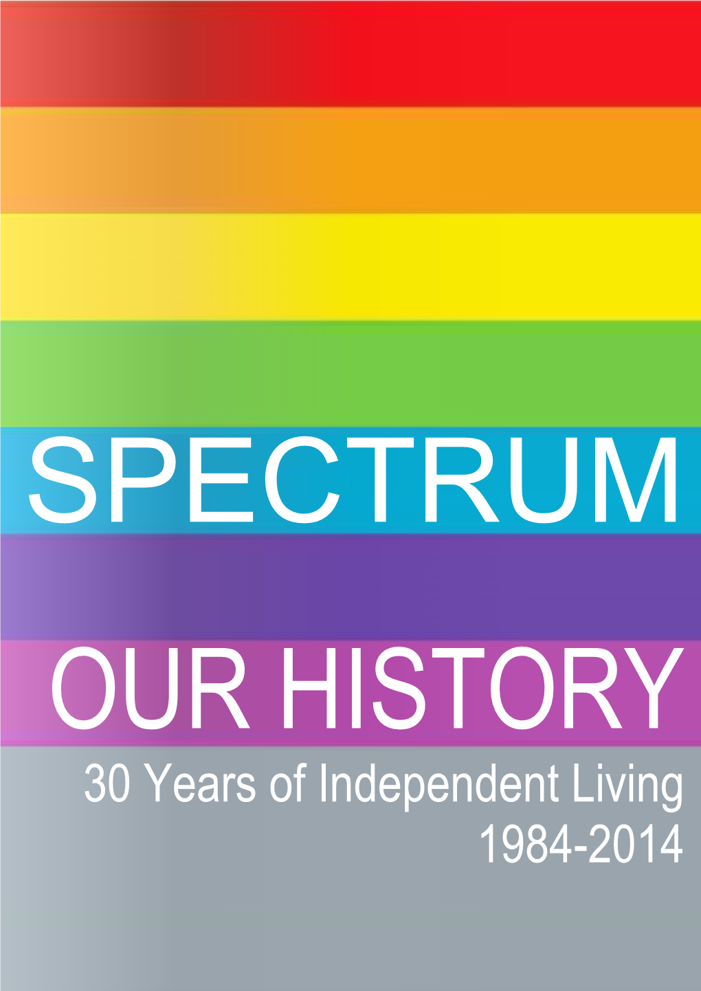 SPECTRUM – Our History – 30 Years of Independent Living