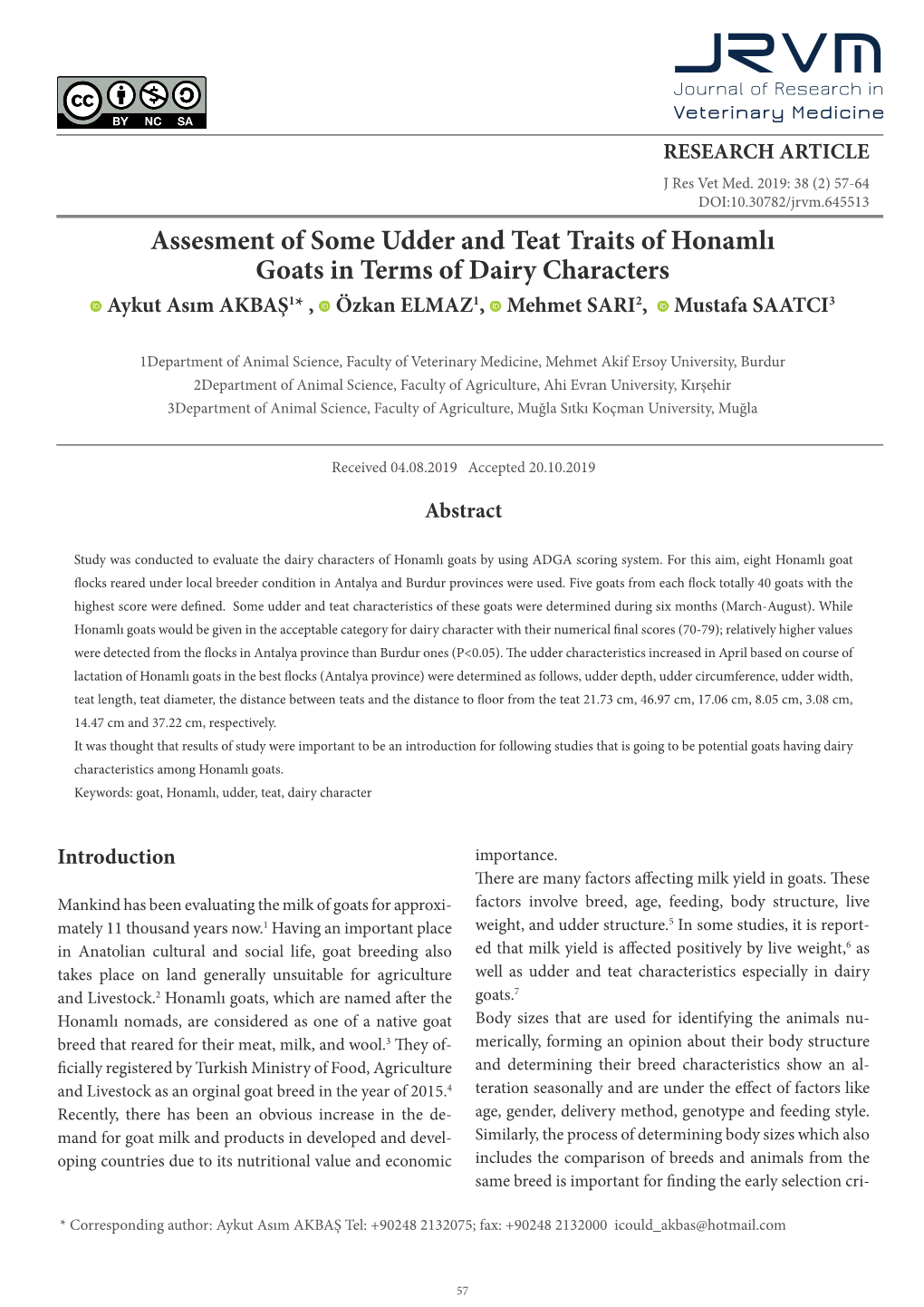 Assesment of Some Udder and Teat Traits of Honamlı Goats in Terms of Dairy Characters Aykut Asım AKBAŞ1* , Özkan ELMAZ1, Mehmet SARI2, Mustafa SAATCI3