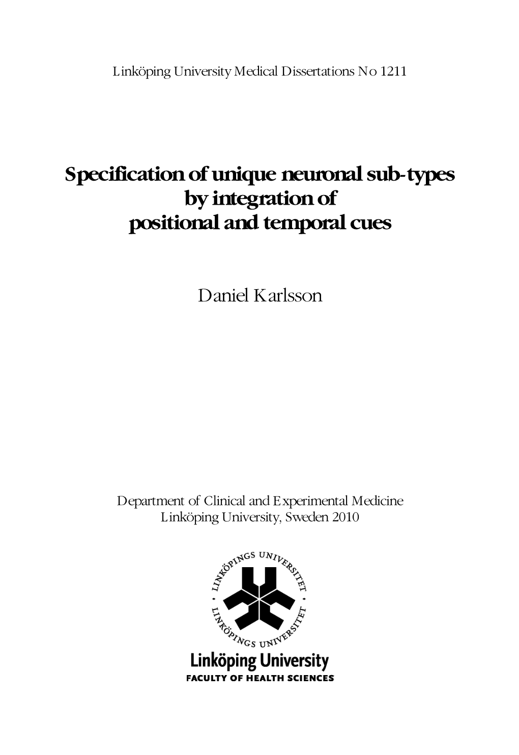 Specification of Unique Neuronal Sub-Types by Integration of Positional and Temporal Cues