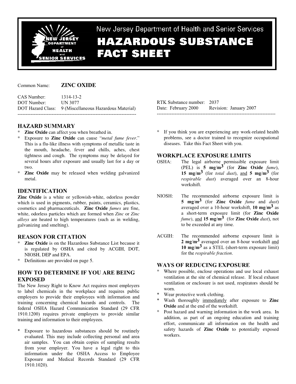 Zinc Oxide Hazard Summary Identification Reason for Citation How to Determine If You Are Being Exposed Workplace Exposure Limits