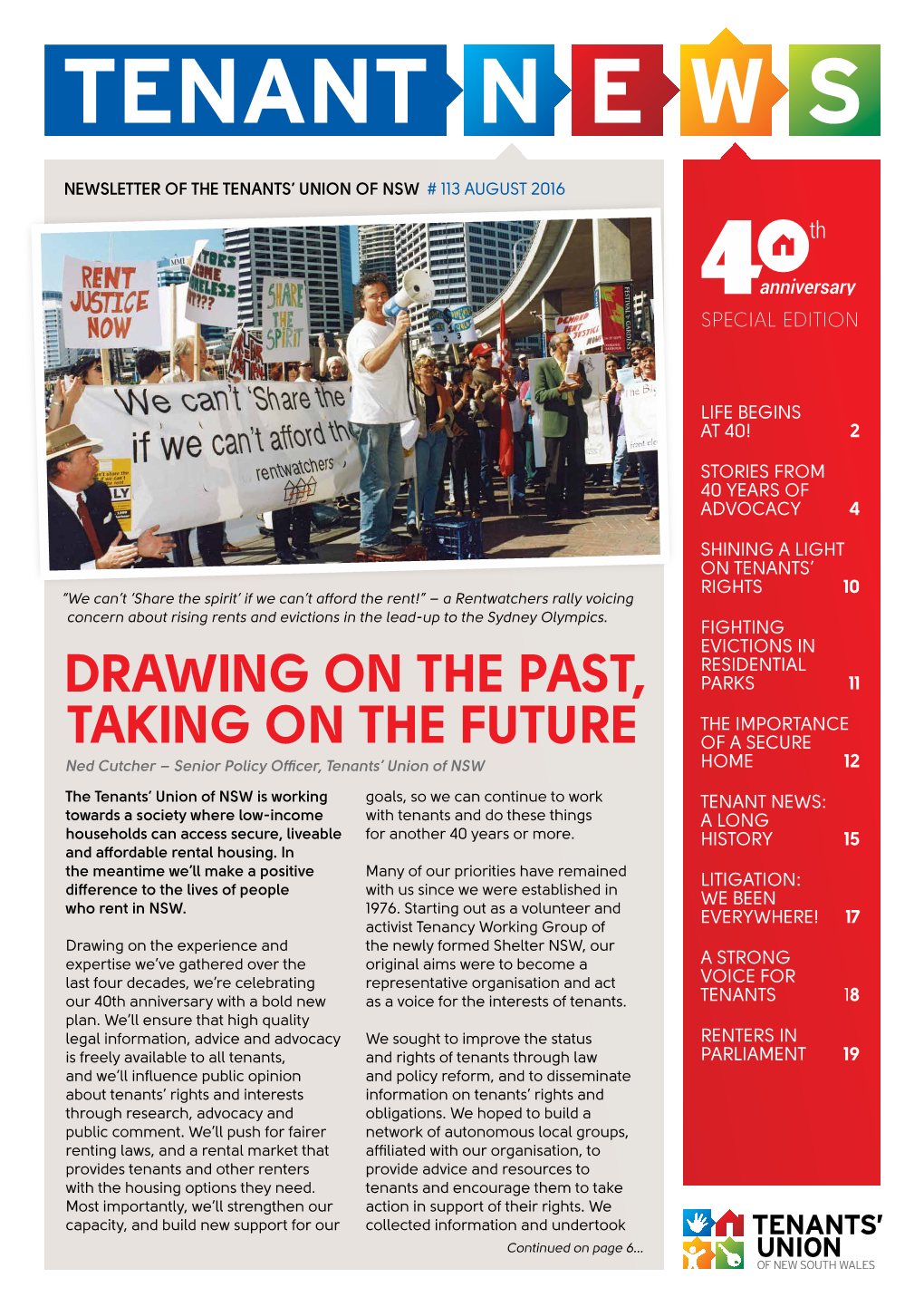 DRAWING on the PAST, TAKING on the FUTURE Ned Cutcher – Tenant and Senior Policy Officer, Tenants’ Union of NSW Continued from Page 1