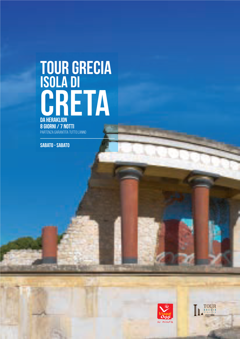 TOUR GRECIA Isola Di Creta DA Heraklion 8 Giorni / 7 Notti Partenza Garantita Tutto L’Anno Sabato - Sabato