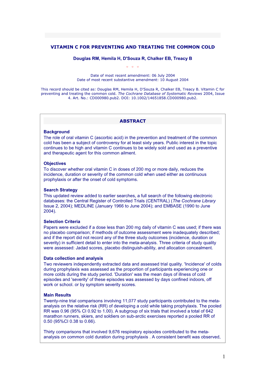 Vitamin C for Preventing and Treating the Common Cold Douglas RM, Hemila H, D'souza R