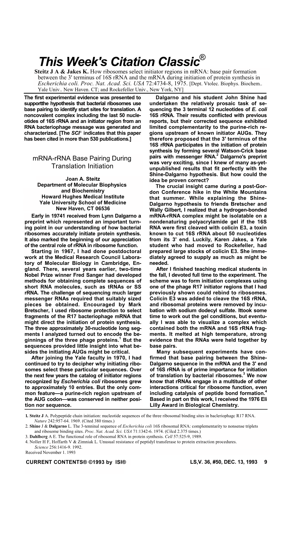 Steitz J a & Jakes K. How Ribosomes Select Initiator Regions in Mrna: Base Pair Formation Between the 3' Terminus Of