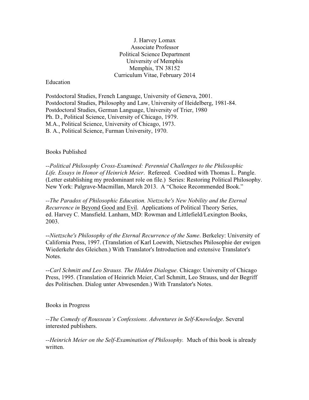 J. Harvey Lomax Associate Professor Political Science Department University of Memphis Memphis, TN 38152 Curriculum Vitae, February 2014 Education