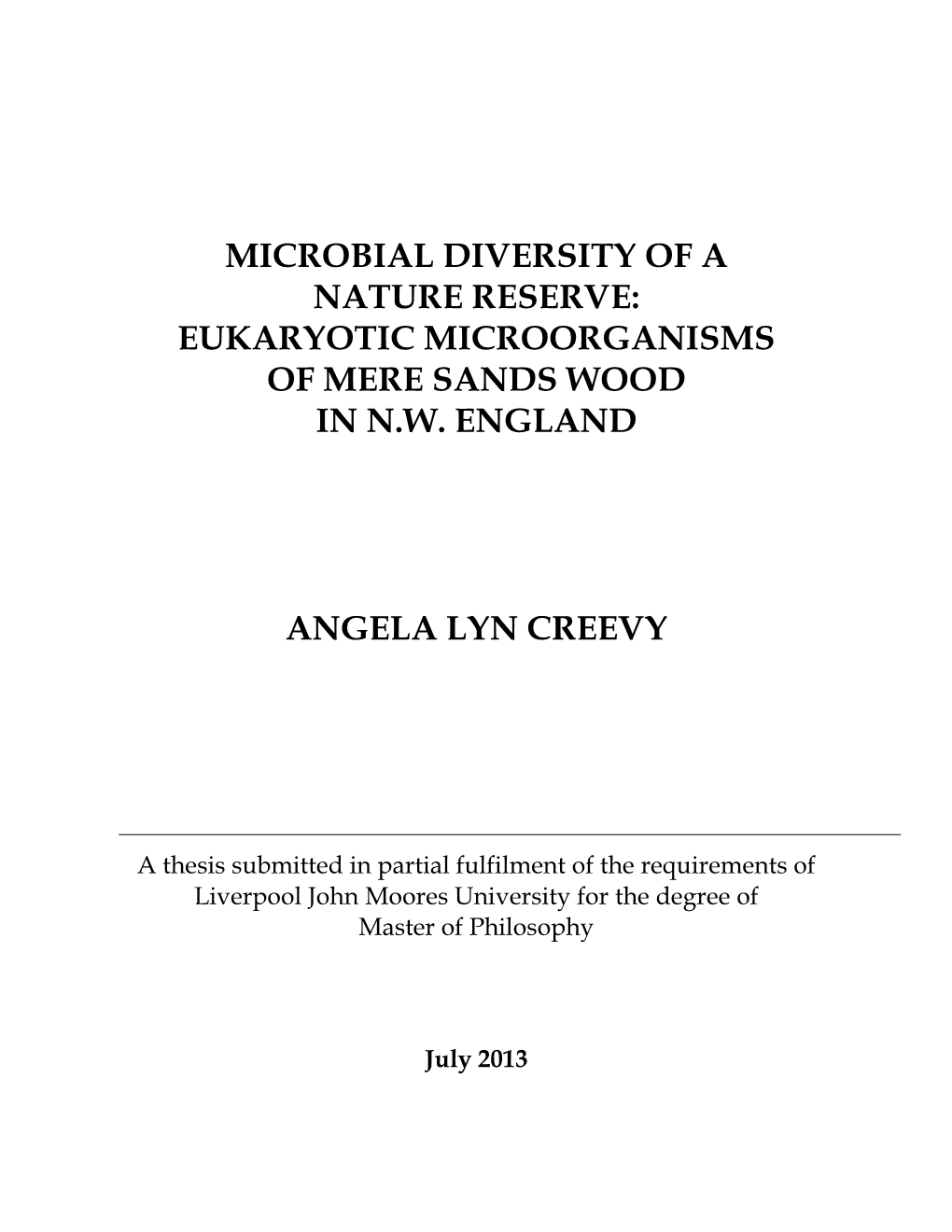 Microbial Diversity of a Nature Reserve: Eukaryotic Microorganisms of Mere Sands Wood in N.W. England Angela Lyn Creevy