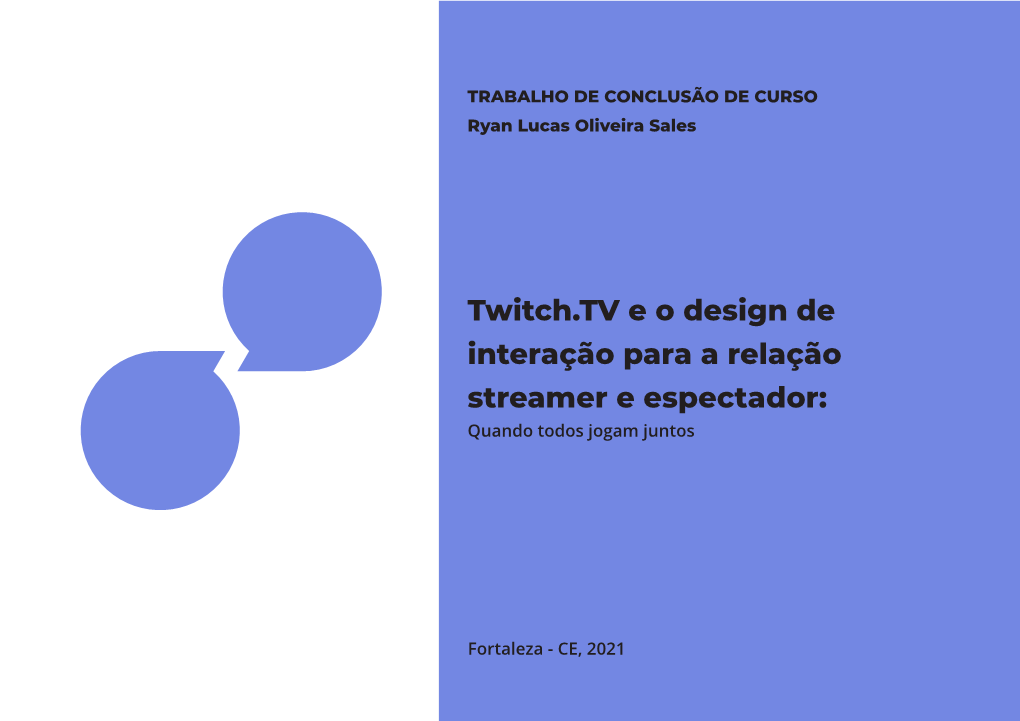 Twitch.TV E O Design De Interação Para a Relação Streamer E Espectador: Quando Todos Jogam Juntos