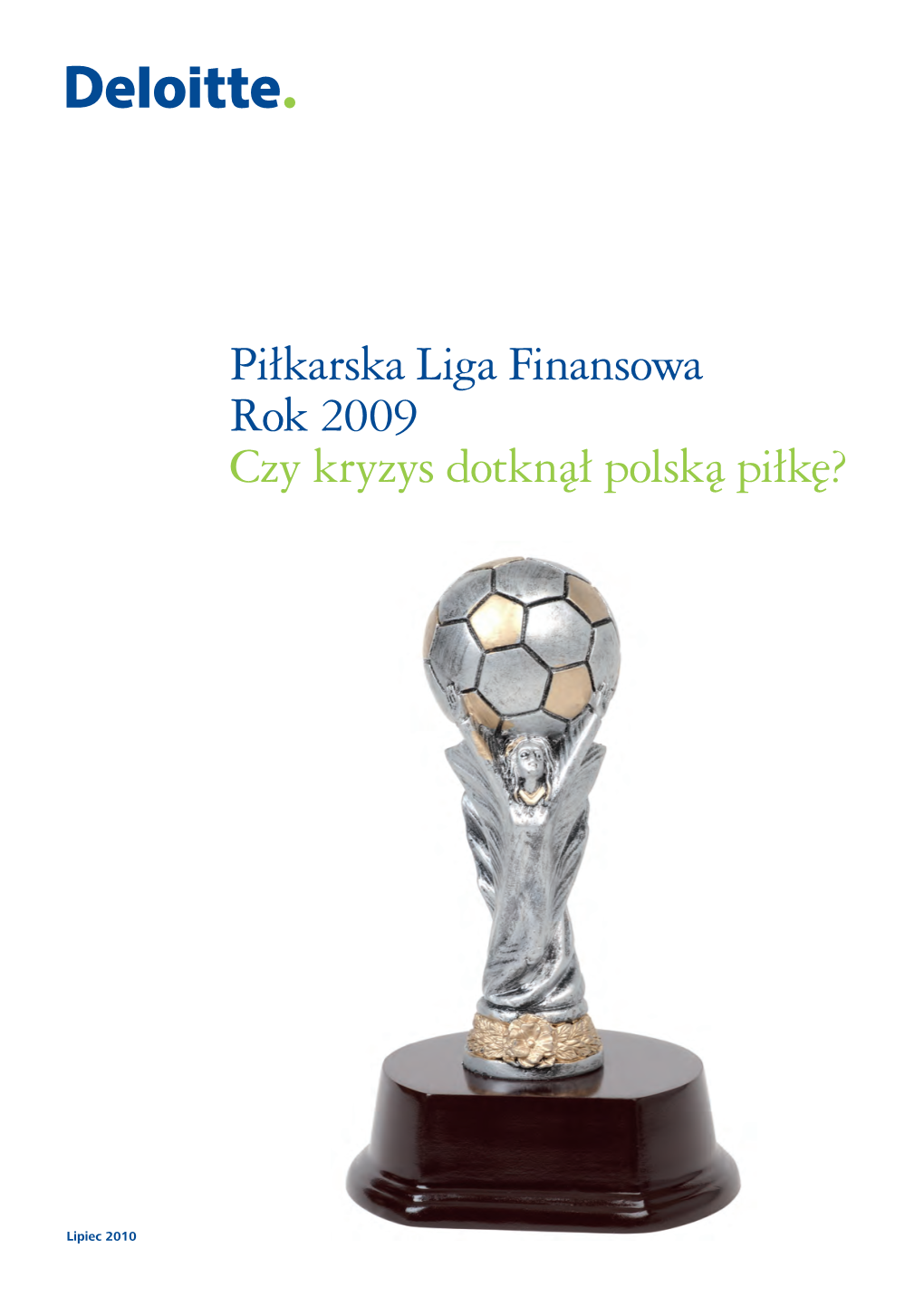 Piłkarska Liga Finansowa Rok 2009 Czy Kryzys Dotknął Polską Piłkę?