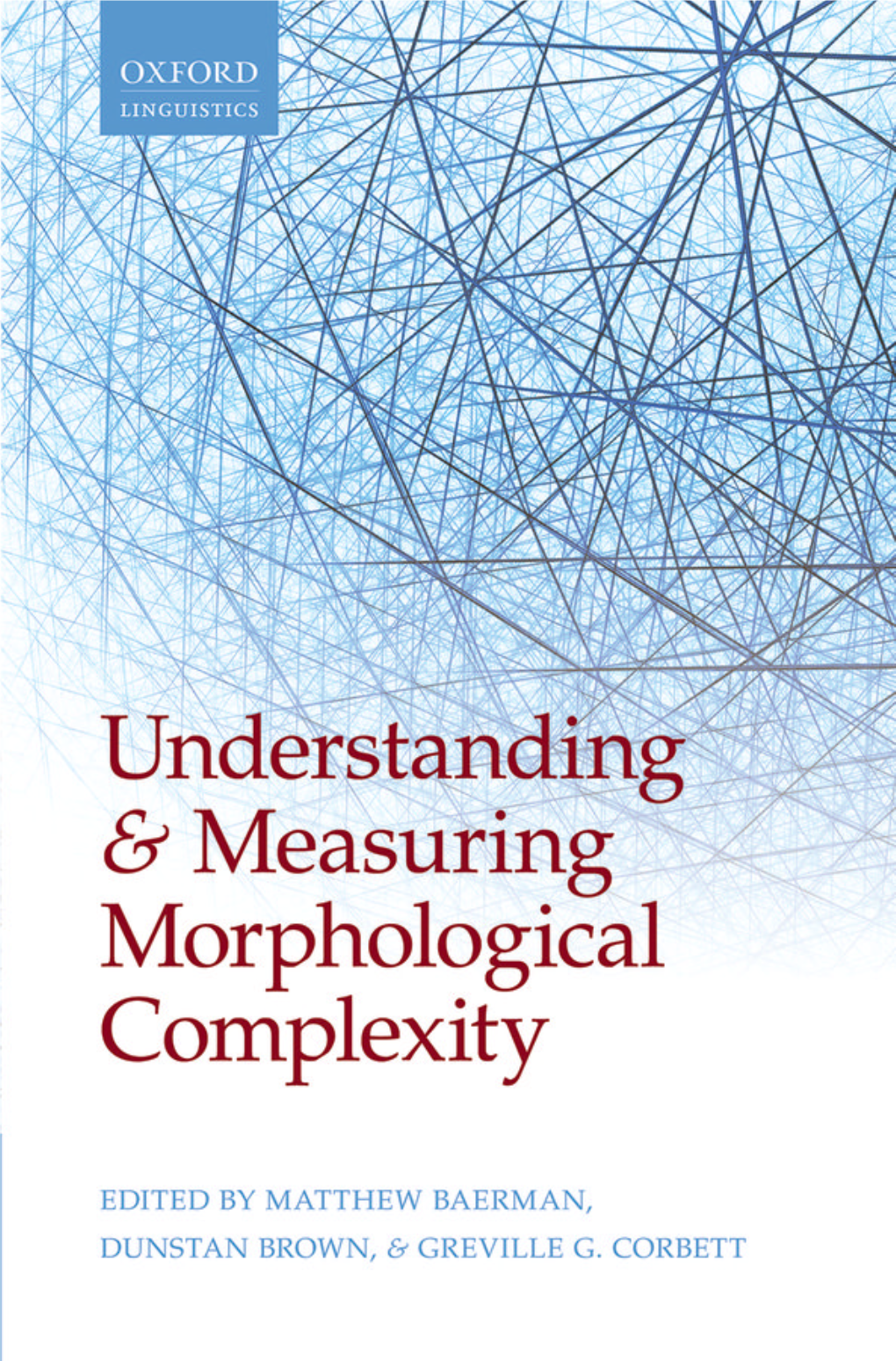 Understanding and Measuring Morphological Complexity OUP CORRECTED PROOF – FINAL, 5/3/2015, Spi OUP CORRECTED PROOF – FINAL, 5/3/2015, Spi