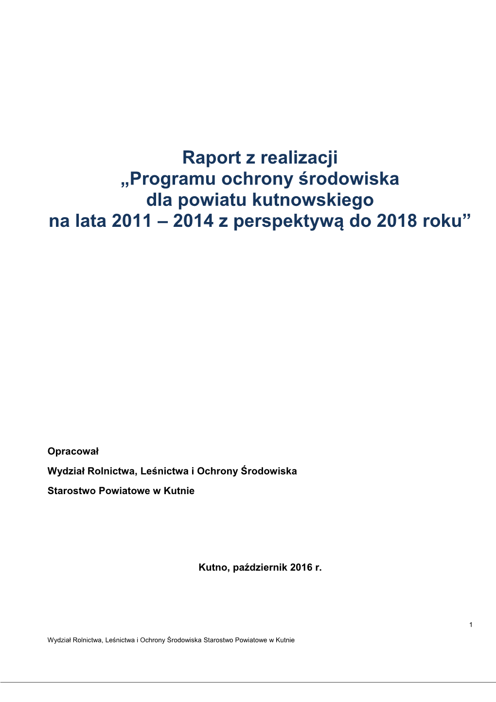 Programu Ochrony Środowiska Dla Powiatu Kutnowskiego Na Lata 2011 – 2014 Z Perspektywą Do 2018 Roku”