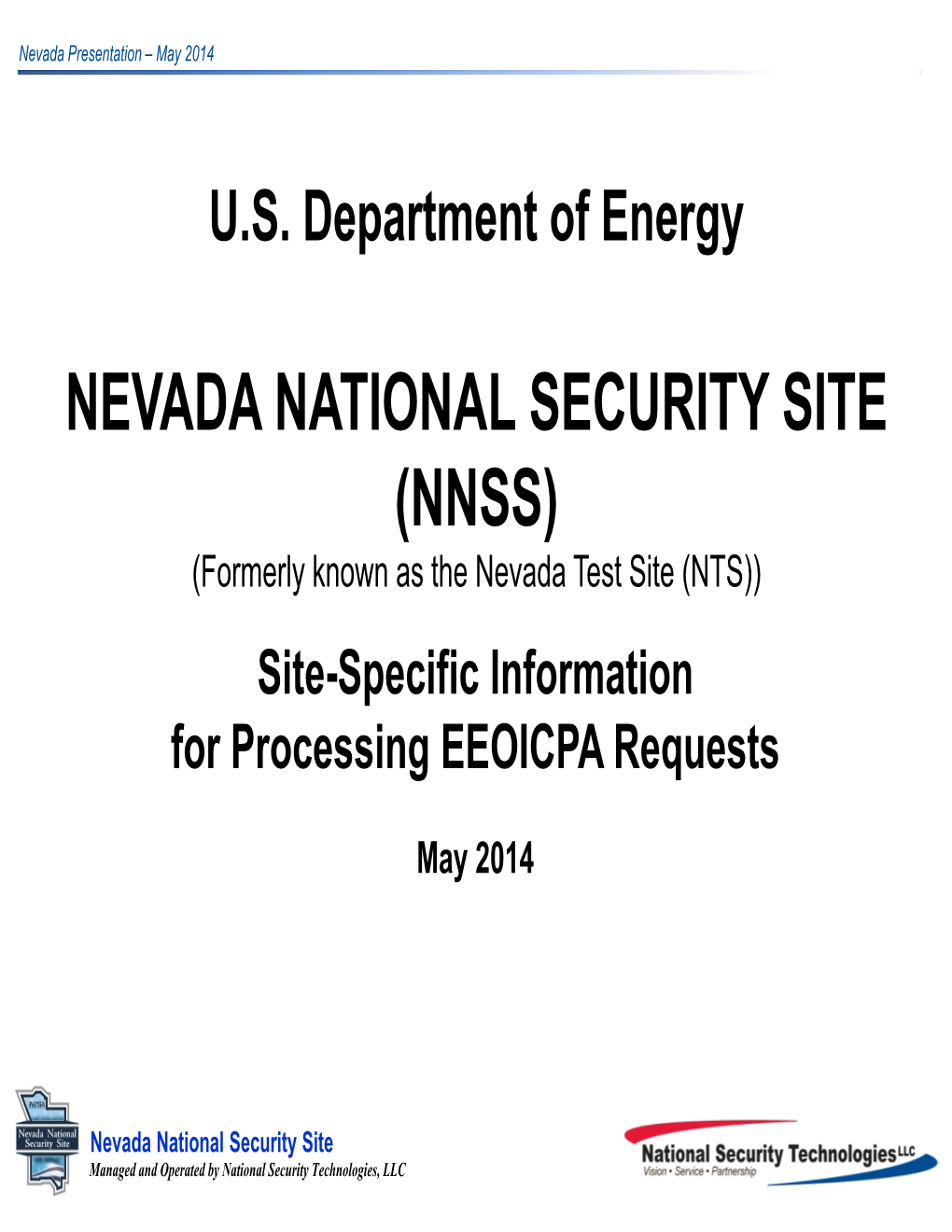 NEVADA NATIONAL SECURITY SITE (NNSS) (Formerly Known As the Nevada Test Site (NTS)) Site-Specific Information for Processing EEOICPA Requests