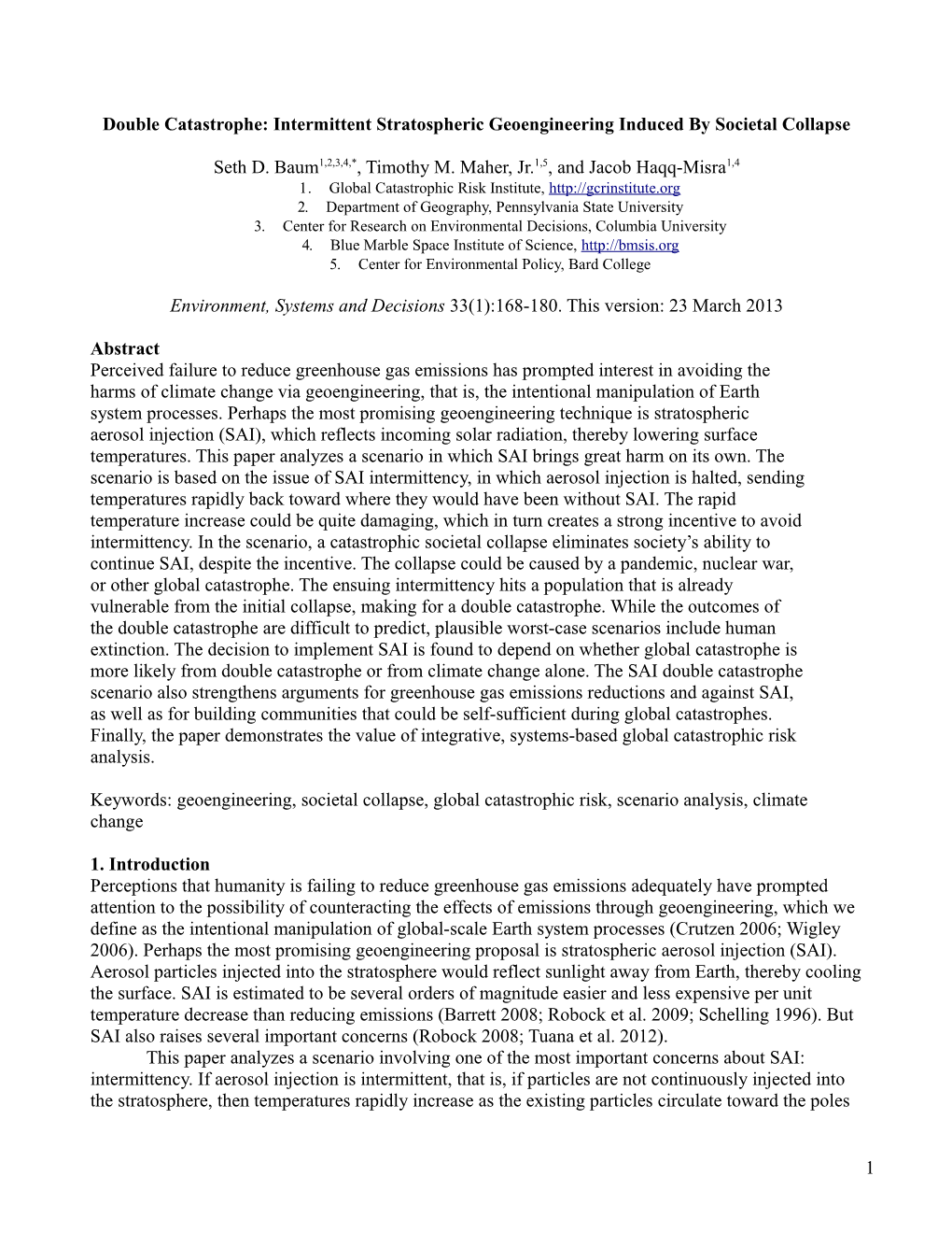 Double Catastrophe: Intermittent Stratospheric Geoengineering Induced by Societal Collapse