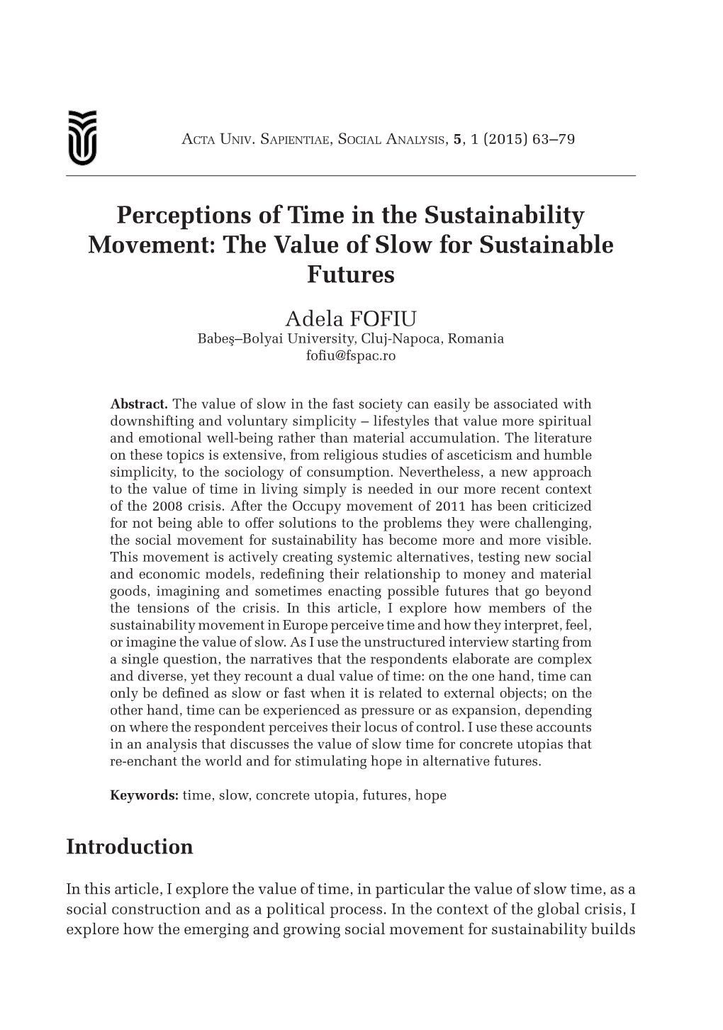 The Value of Slow for Sustainable Futures Adela FOFIU Babeş–Bolyai University, Cluj-Napoca, Romania Fofiu@Fspac.Ro