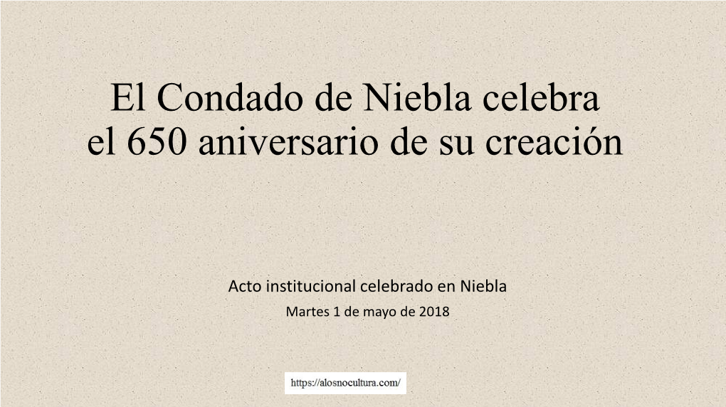 El Condado De Niebla Celebra El 650 Aniversario De Su Creación