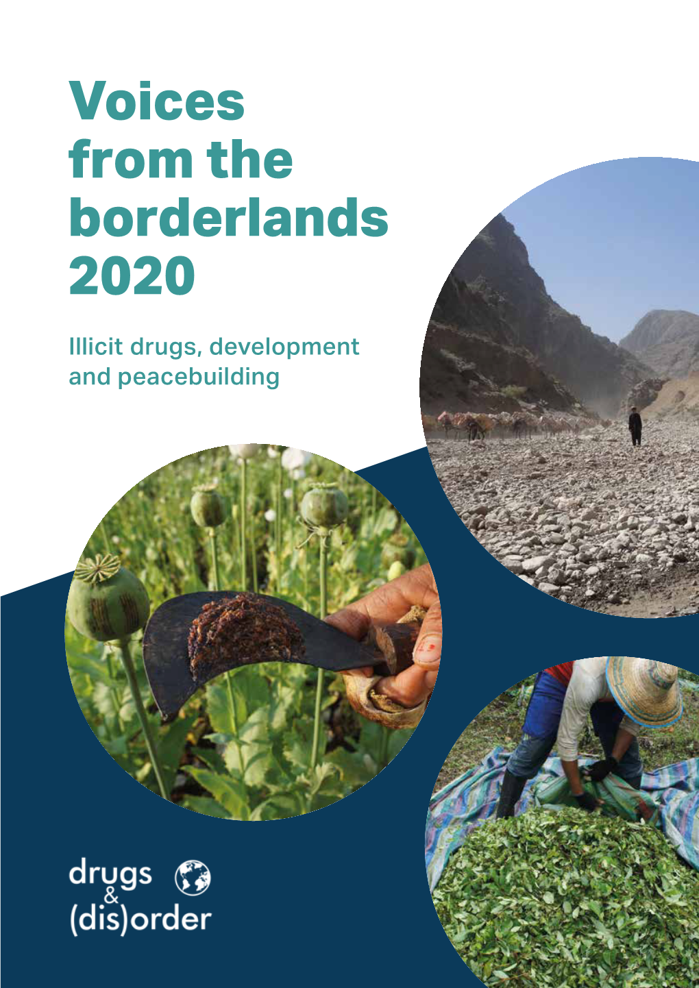 Voices from the Borderlands 2020 Illicit Drugs, Development and Peacebuilding About Voices from the Borderlands 2020