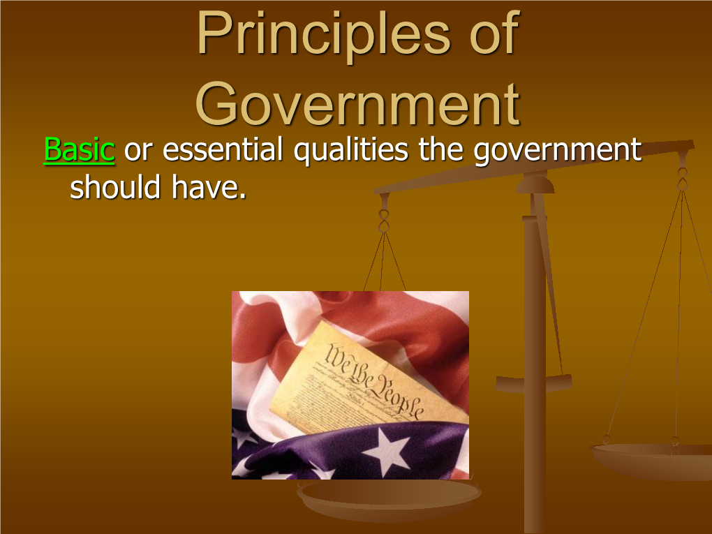 Principles of Government Basic Or Essential Qualities the Government Should Have