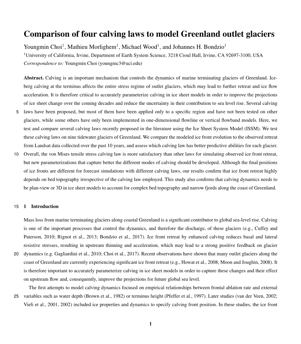 Comparison of Four Calving Laws to Model Greenland Outlet Glaciers Youngmin Choi1, Mathieu Morlighem1, Michael Wood1, and Johannes H