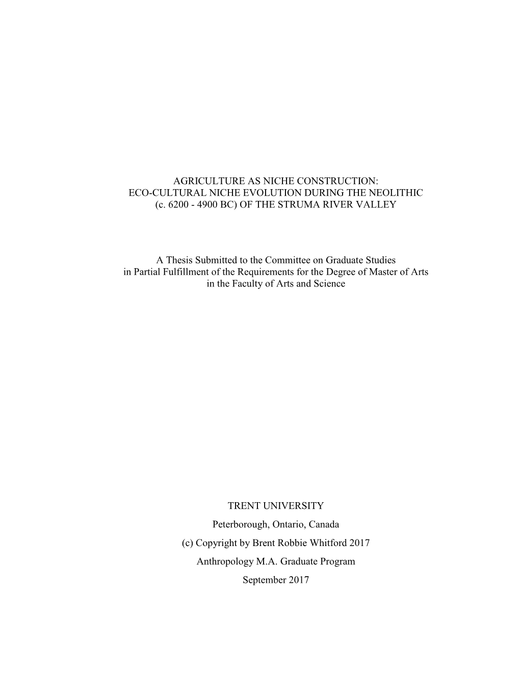 AGRICULTURE AS NICHE CONSTRUCTION: ECO-CULTURAL NICHE EVOLUTION DURING the NEOLITHIC (C. 6200 - 4900 BC) of the STRUMA RIVER VALLEY