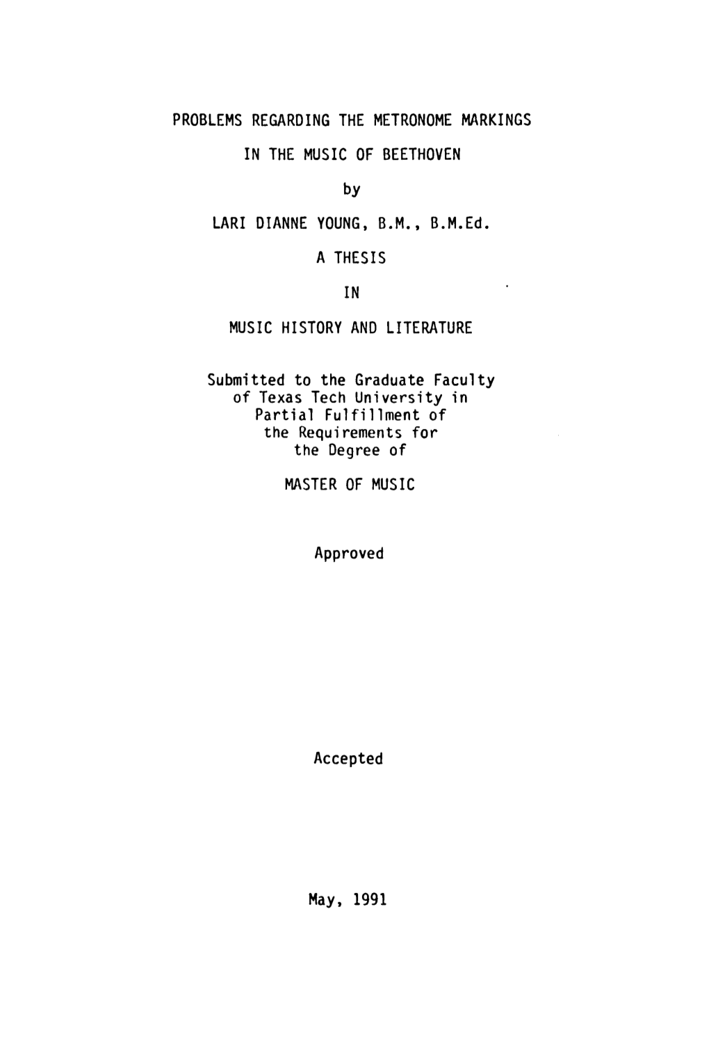 PROBLEMS REGARDING the METRONOME MARKINGS in the MUSIC of BEETHOVEN by LARI DIANNE YOUNG, B.M., B.M.Ed