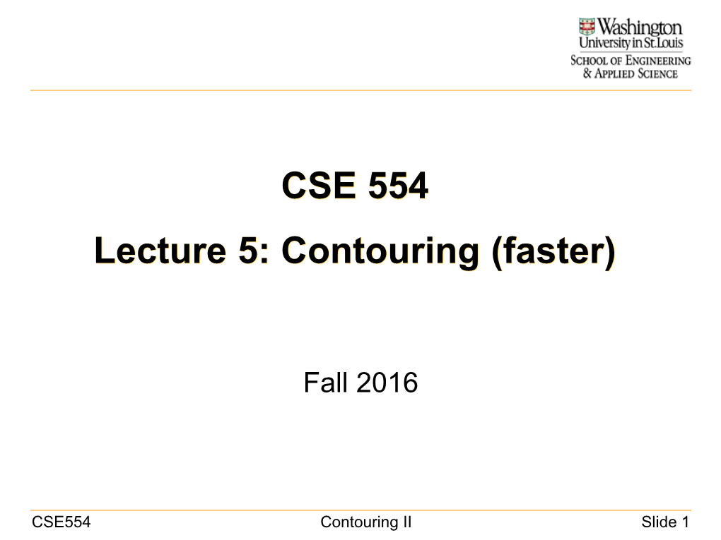 CSE 554 Lecture 5: Contouring (Faster)