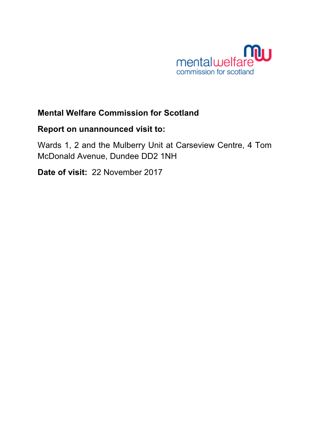Wards 1, 2 and the Mulberry Unit at Carseview Centre, 4 Tom Mcdonald Avenue, Dundee DD2 1NH Date of Visit: 22 November 2017