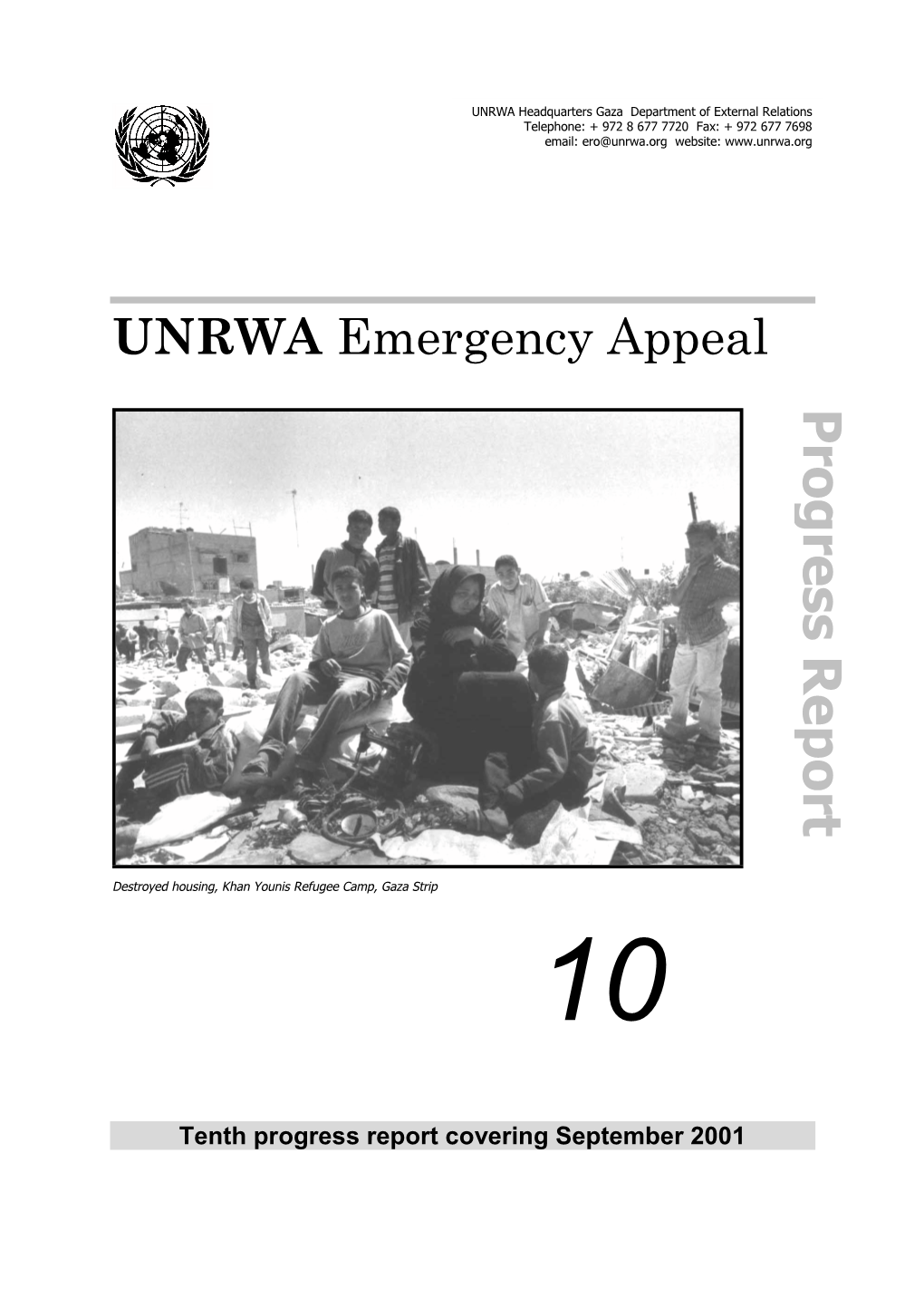 UNRWA Headquarters Gaza Department of External Relations Telephone: + 972 8 677 7720 Fax: + 972 677 7698 Email: Ero@Unrwa.Org Website