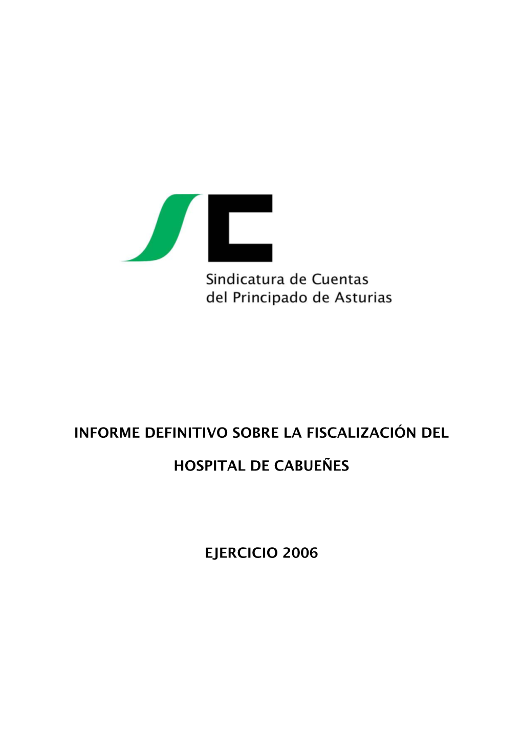 Informe Definitivo Fiscalización Del Hospital De Cabueñes. Ejercicio 2006