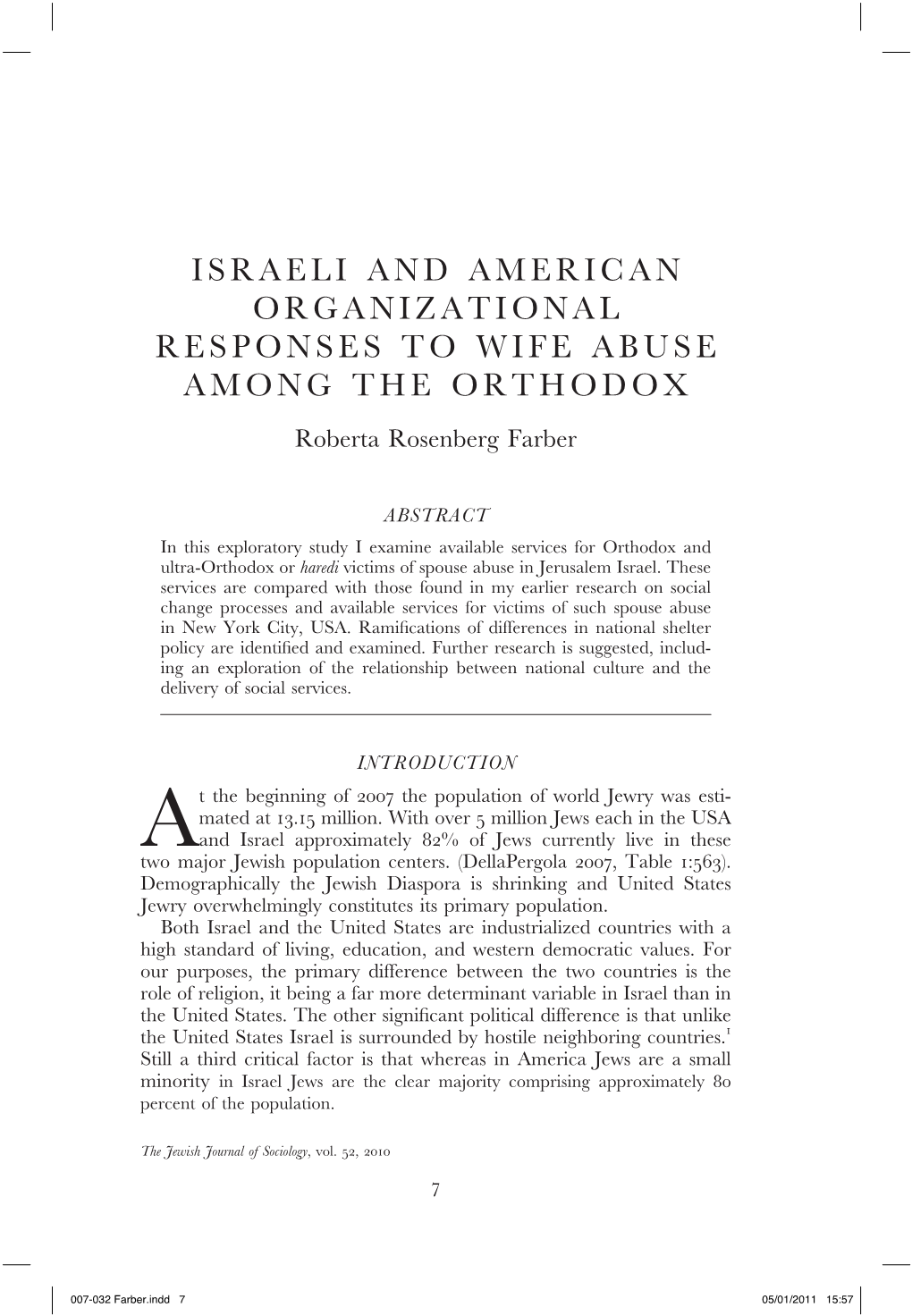 ISRAELI and AMERICAN ORGANIZATIONAL RESPONSES to WIFE ABUSE AMONG the ORTHODOX Roberta Rosenberg Farber