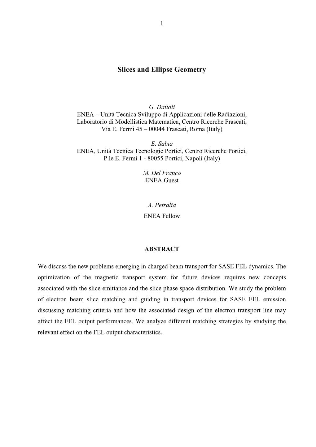 Slices and Ellipse Geometry