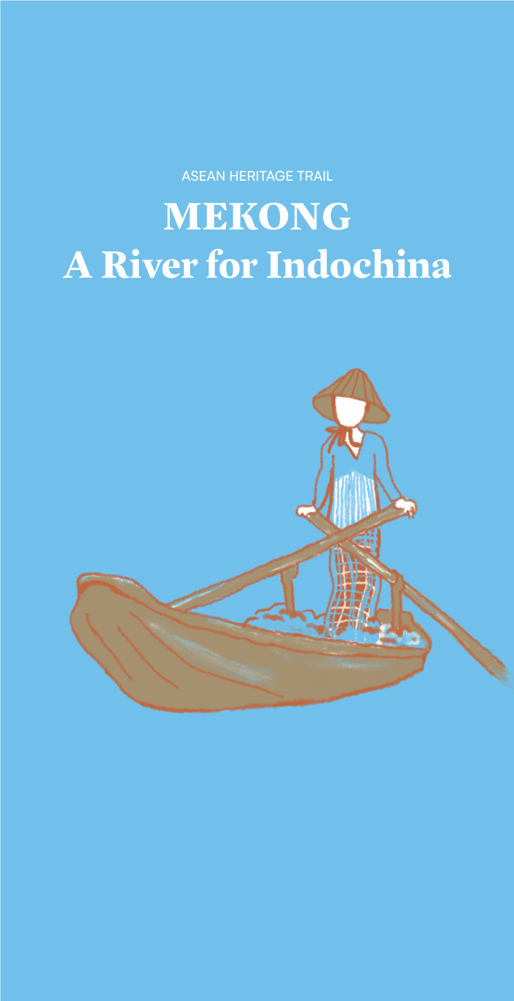 MEKONG a River for Indochina MEKONG a River for Indochina