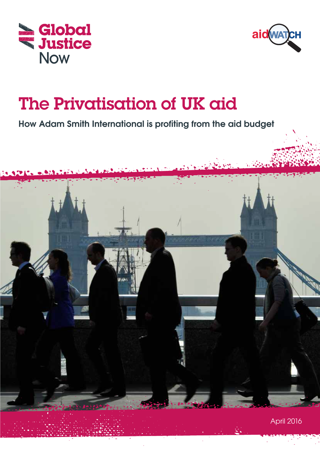 The Privatisation of UK Aid How Adam Smith International Is Profiting from the Aid Budget