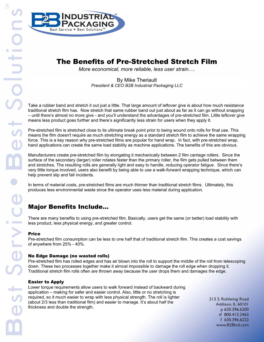 The Benefits of Pre-Stretched Stretch Film More Economical, More Reliable, Less User Strain…