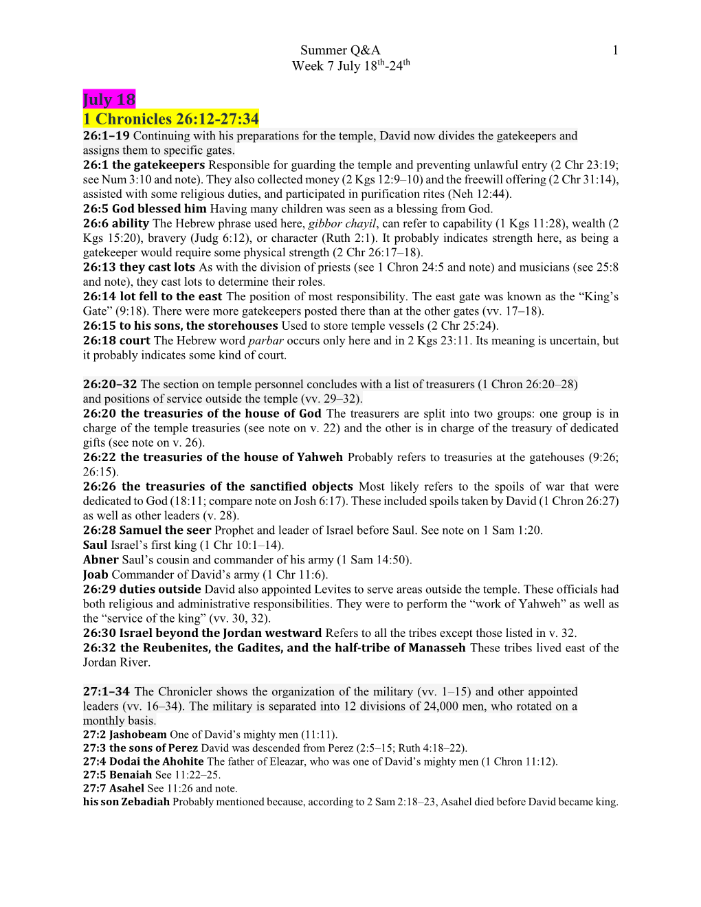July 18 1 Chronicles 26:12-27:34 26:1–19 Continuing with His Preparations for the Temple, David Now Divides the Gatekeepers and Assigns Them to Specific Gates