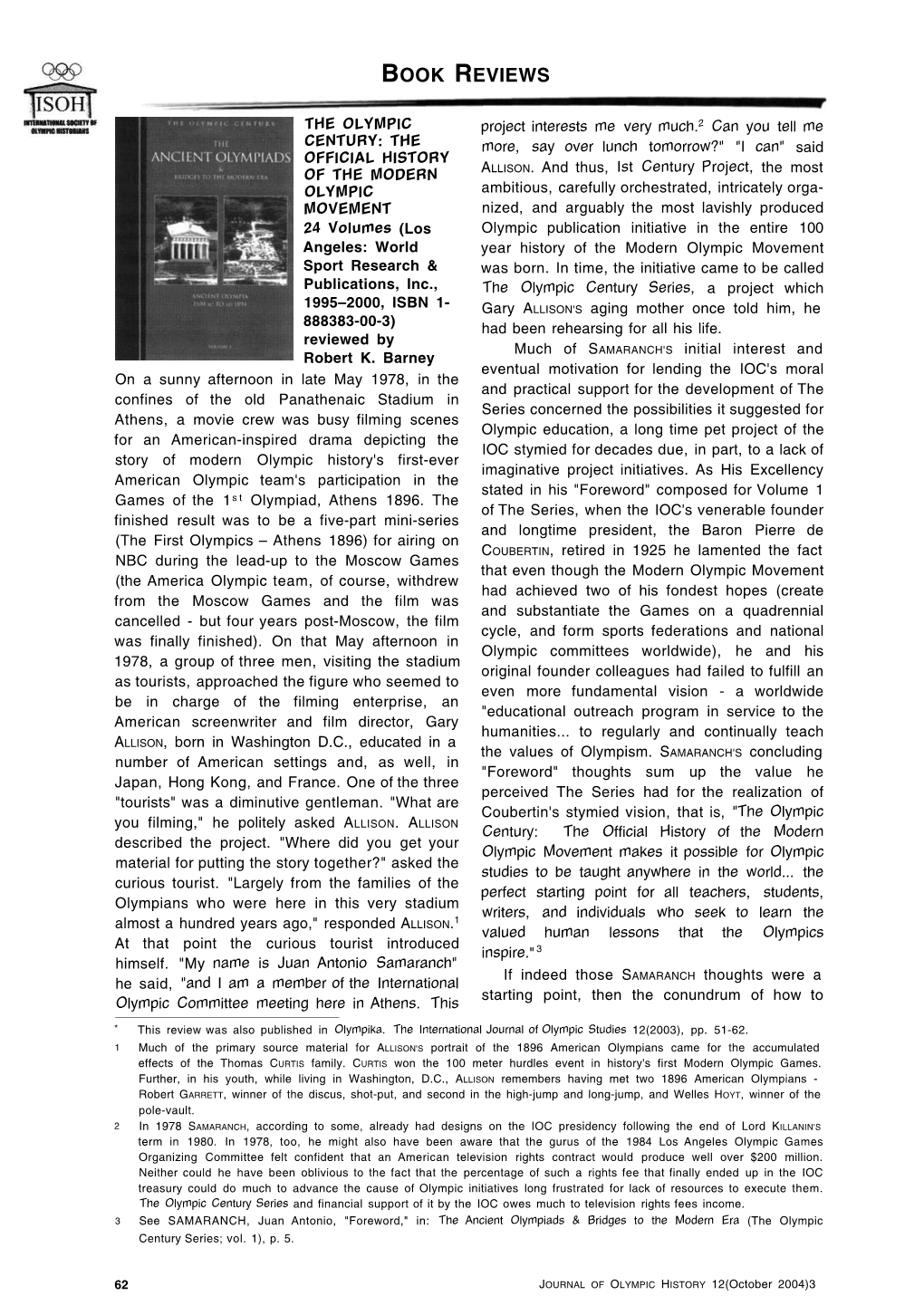 The Olympic Century Series, a Project Which 1995–2000, ISBN 1- Gary ALLISON's Aging Mother Once Told Him, He 888383-00-3) Had Been Rehearsing for All His Life