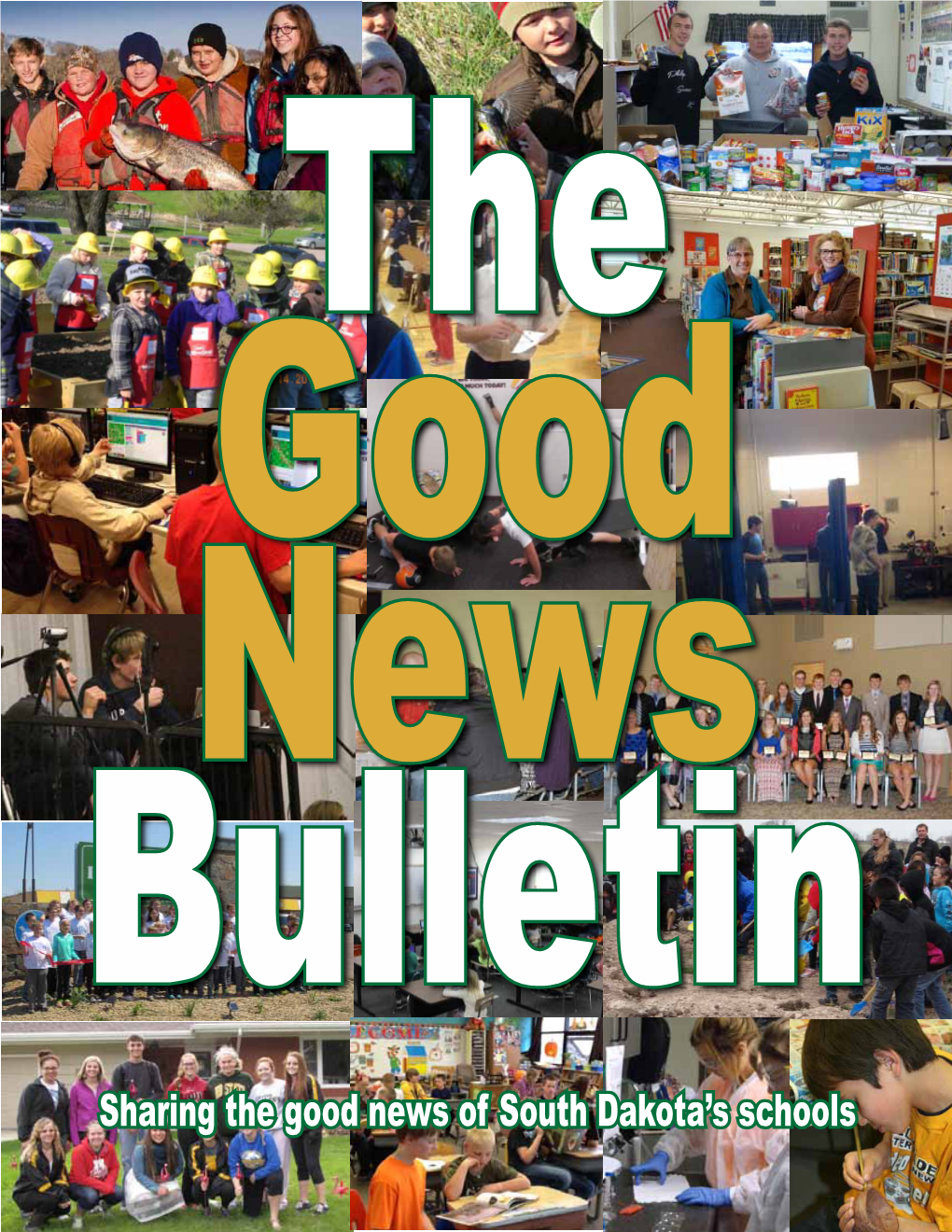 The Good News Bulletin Sharing the Good News of South Dakota’S Schools