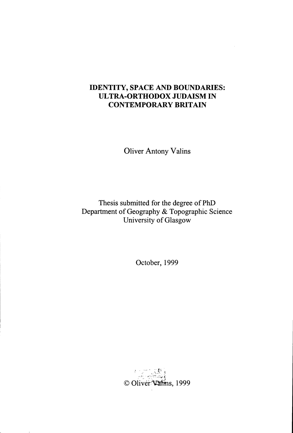 ULTRA-ORTHODOX JUDAISM in CONTEMPORARY BRITAIN Oliver Antony Valins Thesis Submitted for The